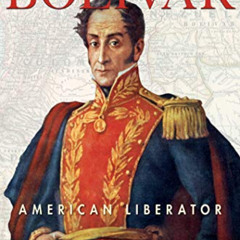 [Free] KINDLE 📄 Bolivar: American Liberator by  Marie Arana [KINDLE PDF EBOOK EPUB]