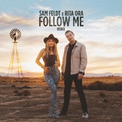 Sam Feldt, Rita Ora - Follow Me (Cenk Donmez Remix)