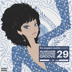 EARGASM Lockdown Groove 29