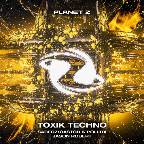 SaberZ, Castor & Pollux, Jason Robert - Toxik Techno