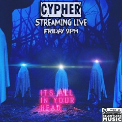Cypher  "It's All In Your Head" (Twitch Live Stream Audio 4-10-20)