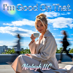 Im Good On That