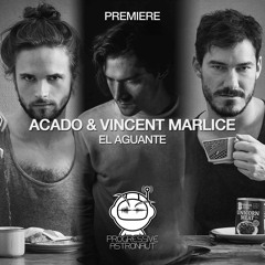 PREMIERE: Acado & Vincent Marlice - El Aguante (Original Mix) [A Tribe Called Kotori]