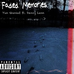 Faded Memories ft. Danny Leon