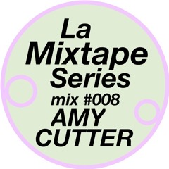 La Mixtape #008 - Amy Cutter
