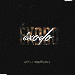 Éxodo - Grace Rodriguez - | ADORACION NUEVA | - (Alabanzas Nuevas 2024) (New Worship Gospel Music 2024)