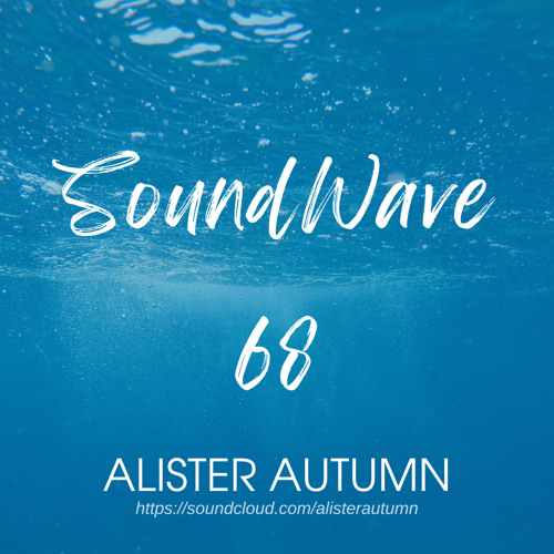 Alister Autumn - SoundWave 68 | Sunday Vibes Music