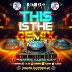 DJ RaH RahH - This Is The Remix 12 - Indian Remix
