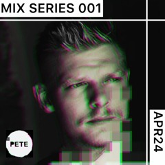 PETE - MIX SERIES 001