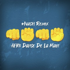 Afro Danse De La Main [ Nash Remix ] 2024