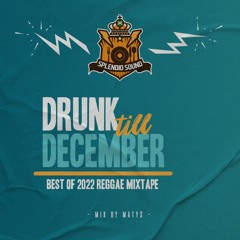 Drunk Till December 2022 - Reggae Mixtape