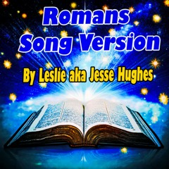 Romans Song Improvised Version One