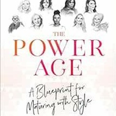 Read EPUB 🗸 The Power Age: A Blueprint for Maturing with Style by Kelly Doust [EPUB