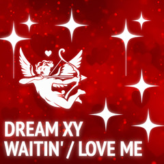 waitin' / love me