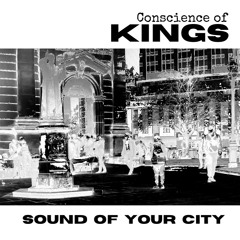 Sound of Your City - Conscience Of Kings ( video link in behind this track)