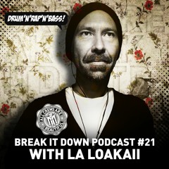 Break it Down Podcast #21 with La Loakaii