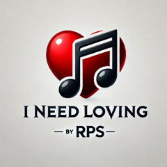 (RPS) - I Need Loving
