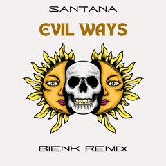 Santana - Evil Ways (Bienk Remix)