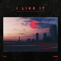 GOODLYFE & Amy Kirkpatrick - I Like It