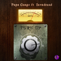 PUPA CONGO - TURN UP (INVADREAD PROD.)
