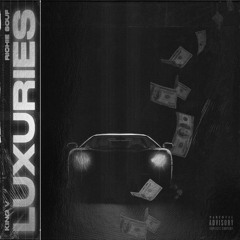 Luxuries (Prod. Richie Souf)