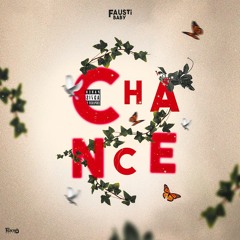 Fausti Baby - Chance  [ prod. Justin John ].mp3