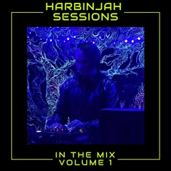 Harbinjah Sessions: In The Mix [Volume 1]
