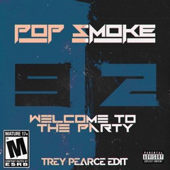 Pop Smoke - Welcome To The Party (Featuring Skepta) - Trey Pearce Bootleg