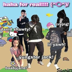yungster jack - haha for real!!!!!! ft. david shawty + lil yawh + baabyjane (prod. Cryjng)