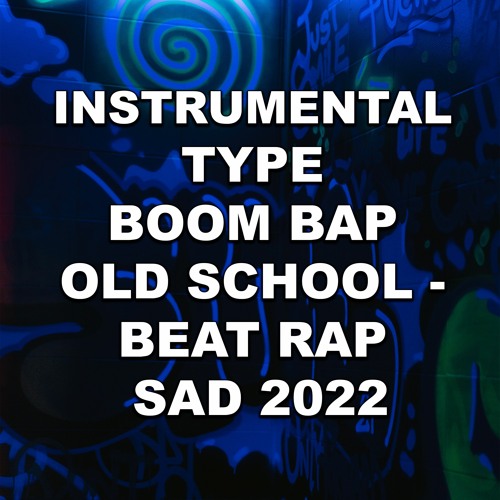 Instrumental Type Boom Bap Old School - Beat Rap Sad 2022