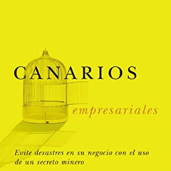 [READ] KINDLE 🖌️ Canarios empresariales: Avoid Business Disasters with a Coal Miner'
