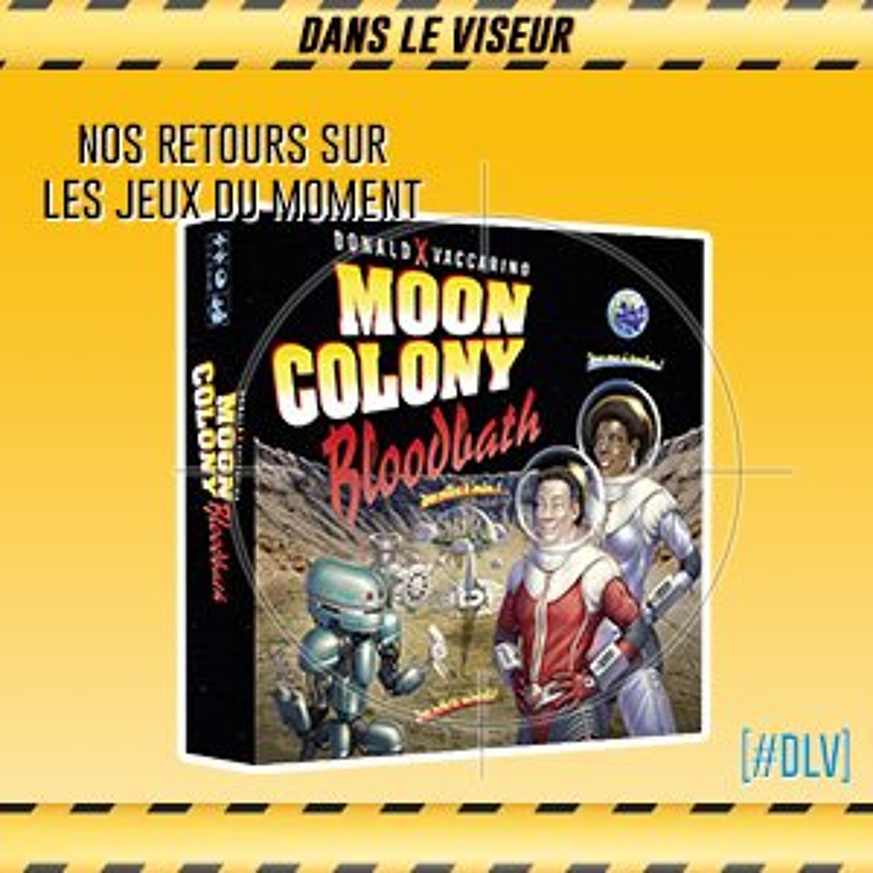Dans le Viseur 🔥 : Moon Colony Bloodbath [#DLV] episode artwork