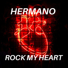 Hermano - Rock My Heart
