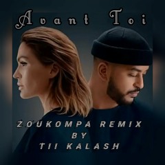 Slimane Ft Vitaa & Tii Kalash - Avant Toi Zoukompa Remix