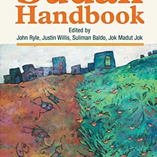 [Read] EBOOK 🖍️ The Sudan Handbook by  John Ryle,Justin Willis,Suliman Baldo,Jok Mad