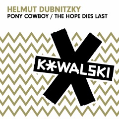 Helmut Dubnitzky - The Hope Dies Last (Original Mix)