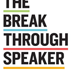 [VIEW] EBOOK 📄 The Breakthrough Speaker: How to Build a Public Speaking Career by  A