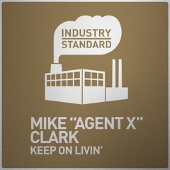Mike Clark - Keep On Livin' (Live Mix) [Industry Standard] IS015X