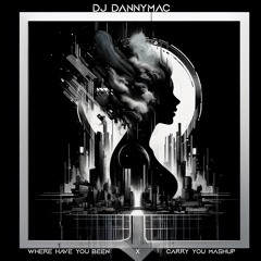 Where Have U Been (DJ Danny Mac 'Carry You' Edit)