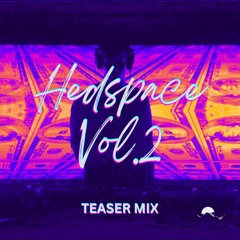 HedSpace Vol.2 Teaser Mix