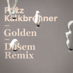 Golden (Dosem Remix) (Extended Mix)