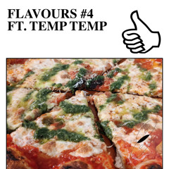 FLAVOURS #4 FT. TEMP TEMP
