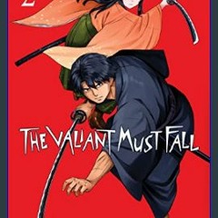 #^Ebook ⚡ The Valiant Must Fall Vol. 2     Paperback – August 29, 2023 [R.A.R]