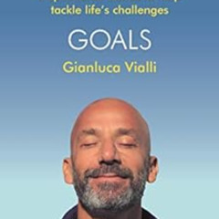 Access EPUB 💏 Goals: Inspirational Stories to Help Tackle Life's Challenges by Gianl