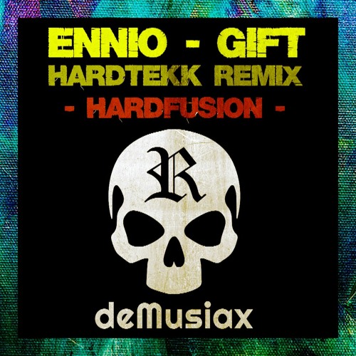 ENNIO - Gift (deMusiax x Rolexz Remix) [Hardtekk - Hardfusion]