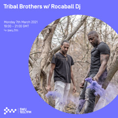 Tribal Brothers w/ Rocaball Dj 07TH MAR 2022