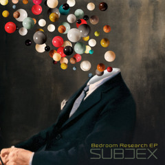 Subjex - Bedroom Research Ep - PREVIEW