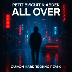 Petit Biscuit & Asdek - All Over (Quivon Remix)