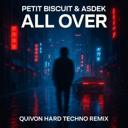 Petit Biscuit & Asdek - All Over (Quivon Remix)