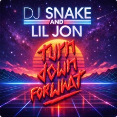 DJ Snake, Lil Jon - Turn Down for What (Invictus Edit)